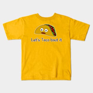 Let's Taco bout it Kids T-Shirt